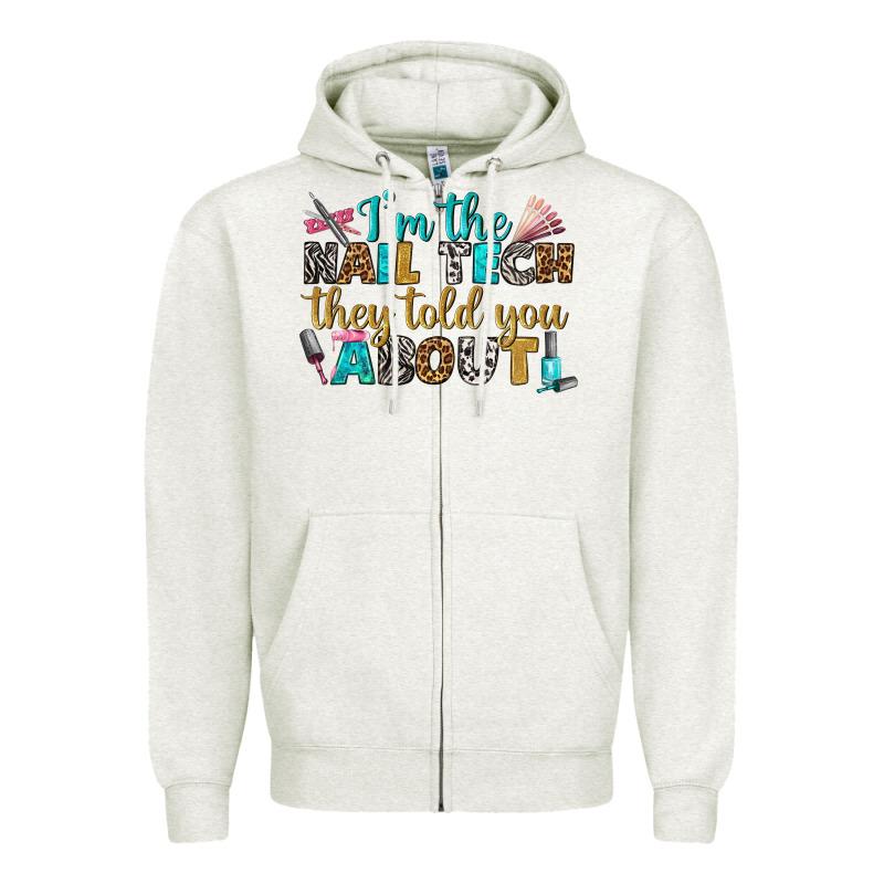 I'm The Nail Tech They Told You About Bbs Zipper Hoodie by BundleAndBundleShop | Teevron