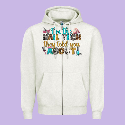 I'm The Nail Tech They Told You About Bbs Zipper Hoodie Designed By Bundleandbundleshop