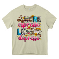 Mossy more espresso less depresso Heavy Core Tee - Zillion Design Studio