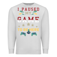Dove Grey I Paused My Game To Be Here Premium Sweatshirt - Bettercallsaul