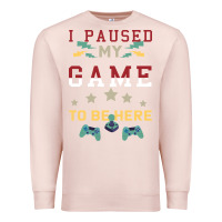 Pale Pink I Paused My Game To Be Here Premium Sweatshirt - Bettercallsaul