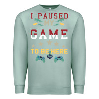 Seafoam I Paused My Game To Be Here Premium Sweatshirt - Bettercallsaul