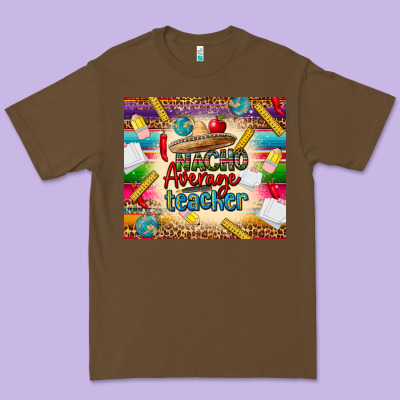 Nacho Average Teacher Premium Tee Designed By Cts Tumbler Store