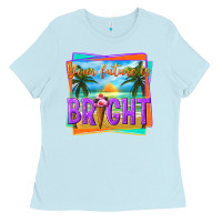 Baby Blue your future is bright Ladies Tee - texasbilliewilder
