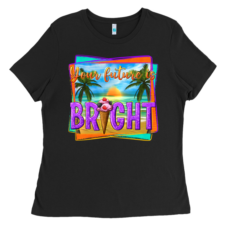 Your Future Is Bright Ladies Tee by texasbilliewilder | Teevron