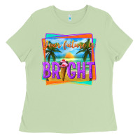 Matcha your future is bright Ladies Tee - texasbilliewilder