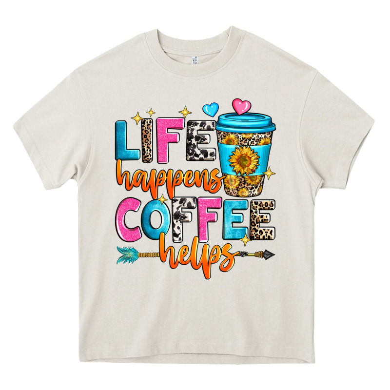 Life Happens Coffee Helps Heavy Core Tee by Zillion Design Studio | Teevron