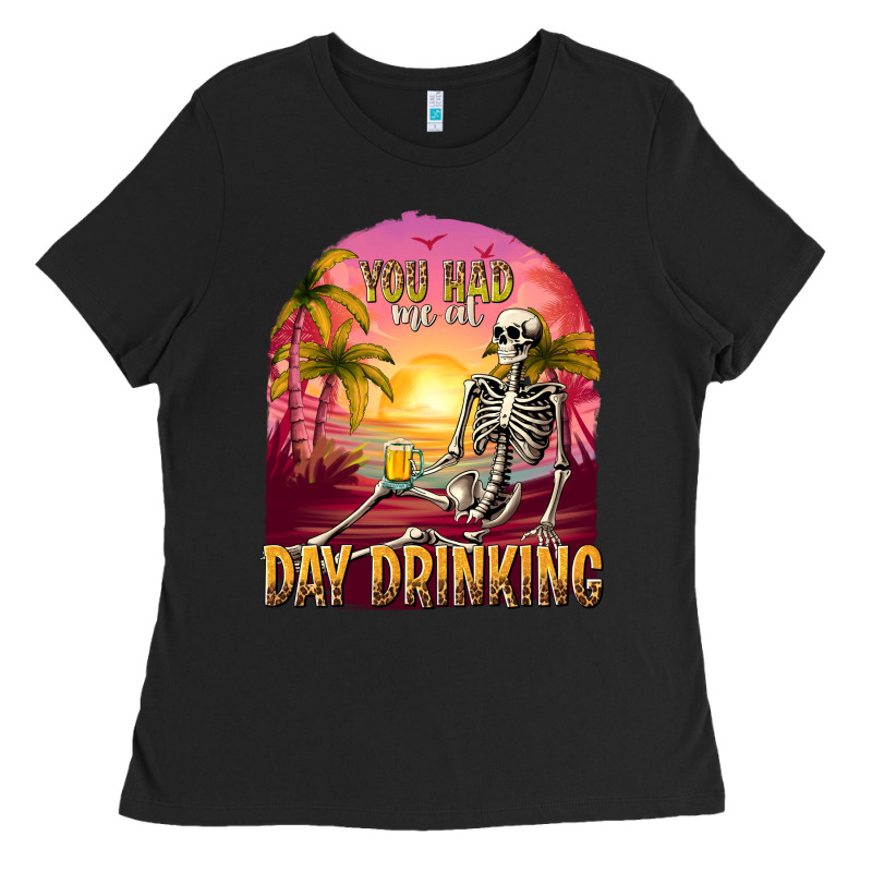 You Had Me At Day Drinking Ladies Tee by texasbilliewilder | Teevron