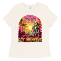 Bone you had me at day drinking Ladies Tee - texasbilliewilder