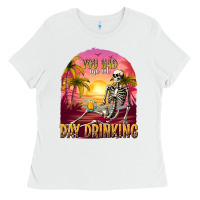 White you had me at day drinking Ladies Tee - texasbilliewilder