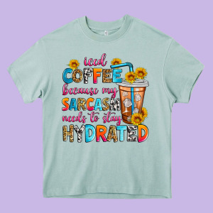 Iced Coffee Because My Sarcasm Needs To Stay Hydra Heavy Core Tee Designed By Zillion Design Studio