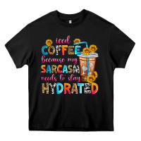 Black iced coffee because my sarcasm needs to stay hydra Heavy Core Tee - Zillion Design Studio