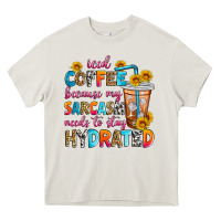 Cream iced coffee because my sarcasm needs to stay hydra Heavy Core Tee - Zillion Design Studio