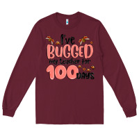 Burgundy i have bugged my teacher for 100 days Long Sleeve Tee - MaliasSmallBusiness
