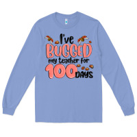 Colony Blue i have bugged my teacher for 100 days Long Sleeve Tee - MaliasSmallBusiness