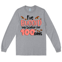 Heather Grey i have bugged my teacher for 100 days Long Sleeve Tee - MaliasSmallBusiness