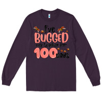 Plum i have bugged my teacher for 100 days Long Sleeve Tee - MaliasSmallBusiness