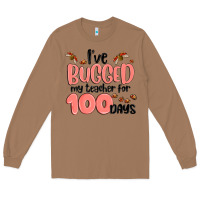 Toasted Coconut i have bugged my teacher for 100 days Long Sleeve Tee - MaliasSmallBusiness