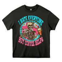 Asphalt i hate everyone but coffee helps Heavy Core Tee - Zillion Design Studio