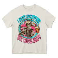 Cream i hate everyone but coffee helps Heavy Core Tee - Zillion Design Studio