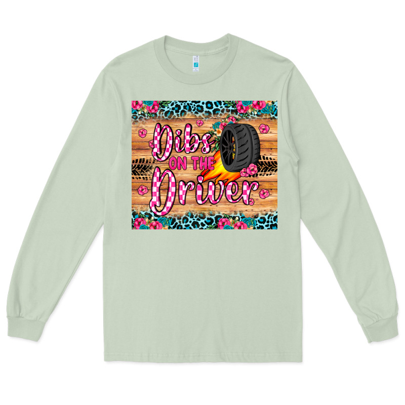 Dibs On The Driver Long Sleeve Tee by JahusDesignShop | Teevron