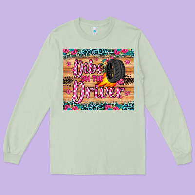 Dibs On The Driver Long Sleeve Tee Designed By Jahusdesignshop
