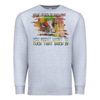 Heather Grey Your Crazy Is Showing Premium Sweatshirt - Bettercallsaul