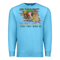 Ocean Blue Your Crazy Is Showing Premium Sweatshirt - Bettercallsaul