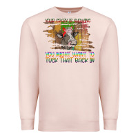 Pale Pink Your Crazy Is Showing Premium Sweatshirt - Bettercallsaul