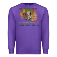 Purple Your Crazy Is Showing Premium Sweatshirt - Bettercallsaul
