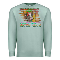 Seafoam Your Crazy Is Showing Premium Sweatshirt - Bettercallsaul