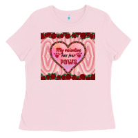 Bubblegum Pink my valentine has four paws Ladies Tee - RanaPortraitStore