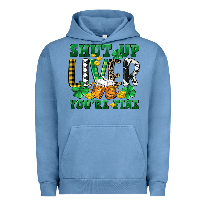 Shut Up Liver You're Fine Urban Hoodie by CowGirlArtShop | Teevron