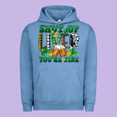 Shut Up Liver You're Fine Urban Hoodie Designed By Cowgirlartshop
