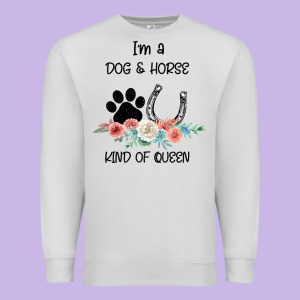 I'm A Dog & Horse Kind Of Queen Pet Lover Owner Premium Sweatshirt Designed By Bettercallsaul