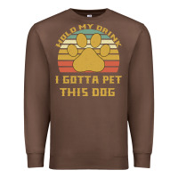 Chestnut Hold My Drink I Gotta Pet This Dog Premium Sweatshirt - Bettercallsaul