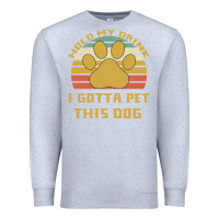 Heather Grey Hold My Drink I Gotta Pet This Dog Premium Sweatshirt - Bettercallsaul