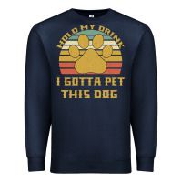 Navy Hold My Drink I Gotta Pet This Dog Premium Sweatshirt - Bettercallsaul