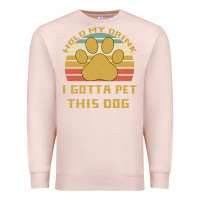 Pale Pink Hold My Drink I Gotta Pet This Dog Premium Sweatshirt - Bettercallsaul