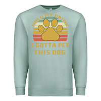 Seafoam Hold My Drink I Gotta Pet This Dog Premium Sweatshirt - Bettercallsaul