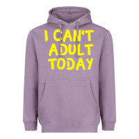 Lavender I Can t Adult Today Heavyweight Hoodie - Bettercallsaul