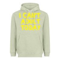 Matcha I Can t Adult Today Heavyweight Hoodie - Bettercallsaul
