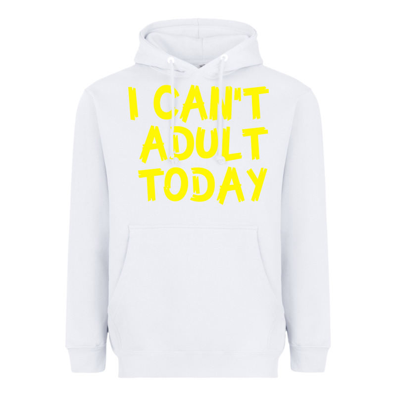 I Can T Adult Today Heavyweight Hoodie by Bettercallsaul | Teevron