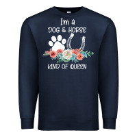 Im A Dog And Horse Kind Of Queen Premium Sweatshirt | Teevron