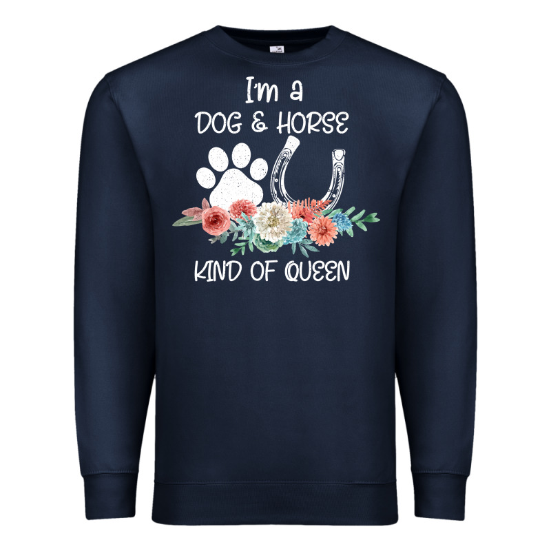 Im A Dog And Horse Kind Of Queen Premium Sweatshirt by Bettercallsaul | Teevron