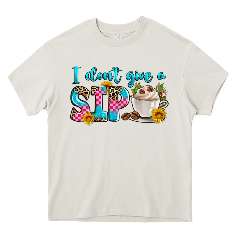I Don't Give A Sip Heavy Core Tee by Zillion Design Studio | Teevron