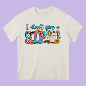 I Don't Give A Sip Heavy Core Tee Designed By Zillion Design Studio