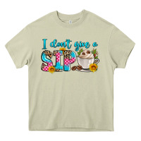 Mossy i don't give a sip Heavy Core Tee - Zillion Design Studio