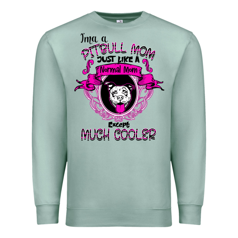 I'm A Pitbull Mom Just Like A Normal Mom Premium Sweatshirt by Bettercallsaul | Teevron