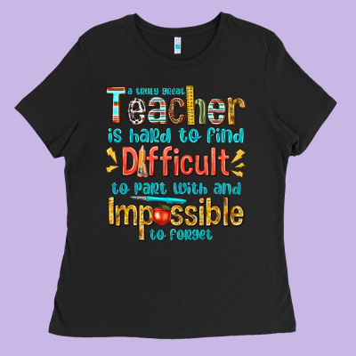 A Truly Great Teacher Ladies Tee Designed By Texasbilliewilder